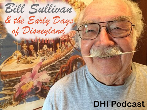 DHI 036 – Bill Sullivan and the Early Days of Disneyland